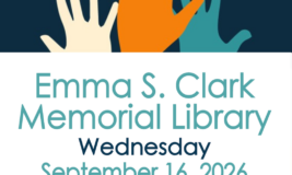 Emma S. Clark Memorial Library. Wednesday, September 16, 2026. 10:00 a.m. - 9:00 p.m.