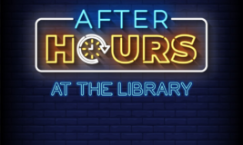 Neon sign on dark brick wall that says "After Hours at the Library"